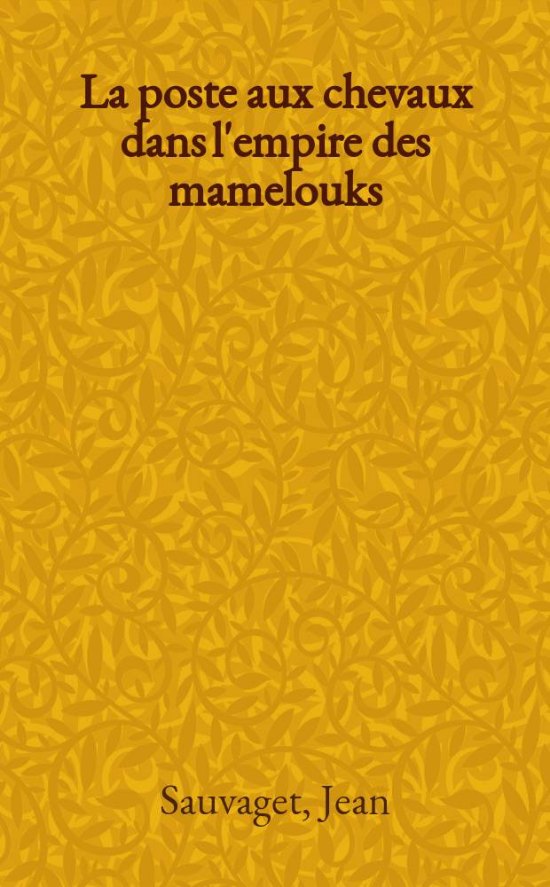 La poste aux chevaux dans l'empire des mamelouks