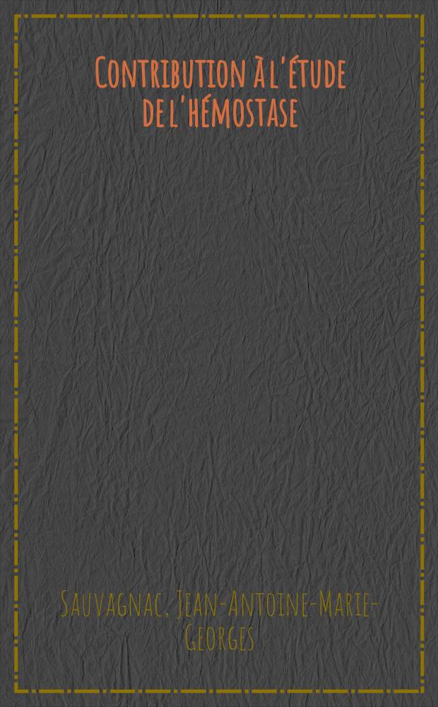 Contribution à l'étude de l'hémostase : Utilisation de la thrombine en chirurgie vétérinaire : Thèse ..