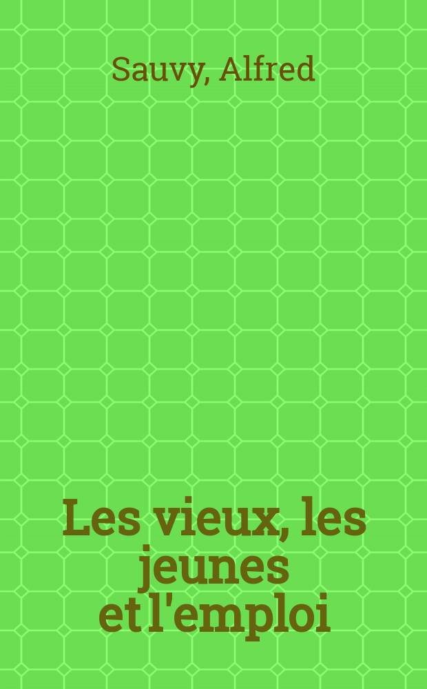Les vieux, les jeunes et l'emploi