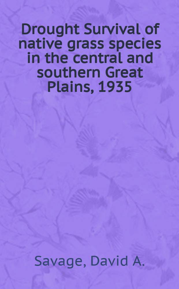 Drought Survival of native grass species in the central and southern Great Plains, 1935