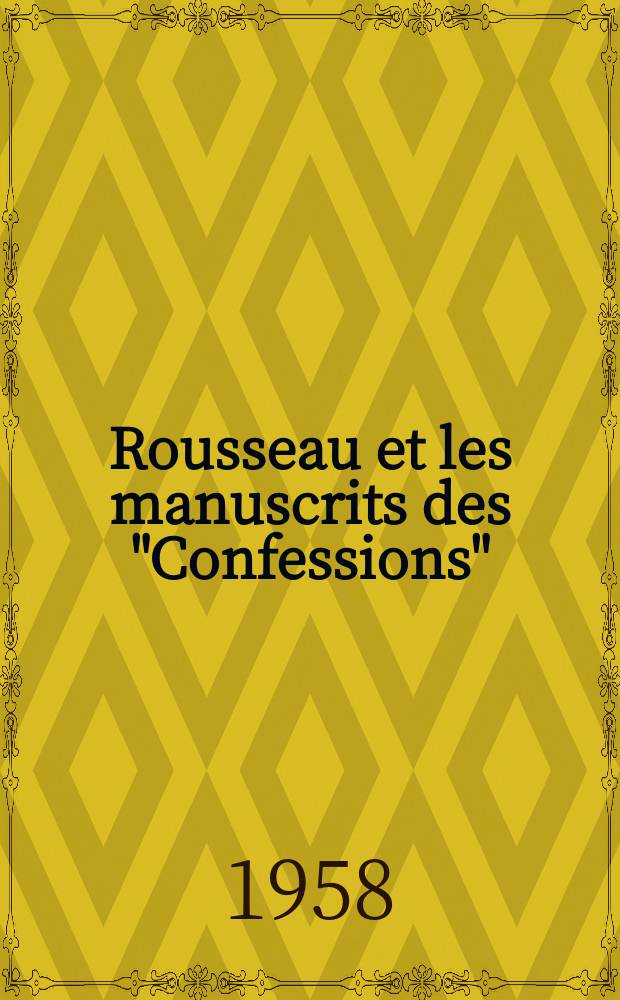 Rousseau et les manuscrits des "Confessions"