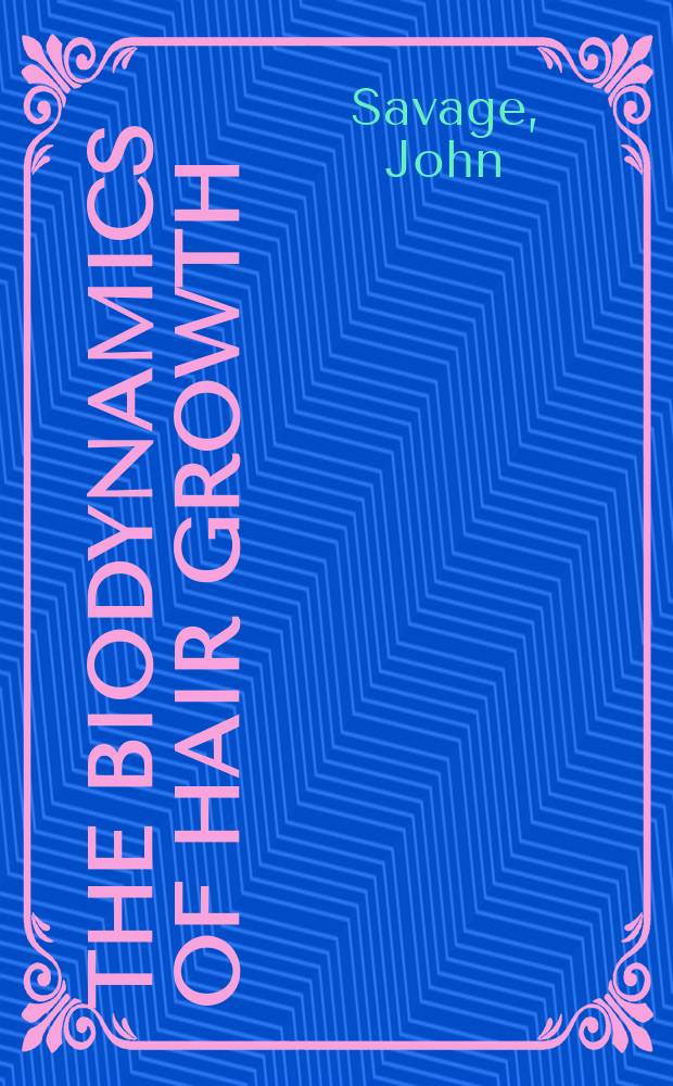 The biodynamics of hair growth