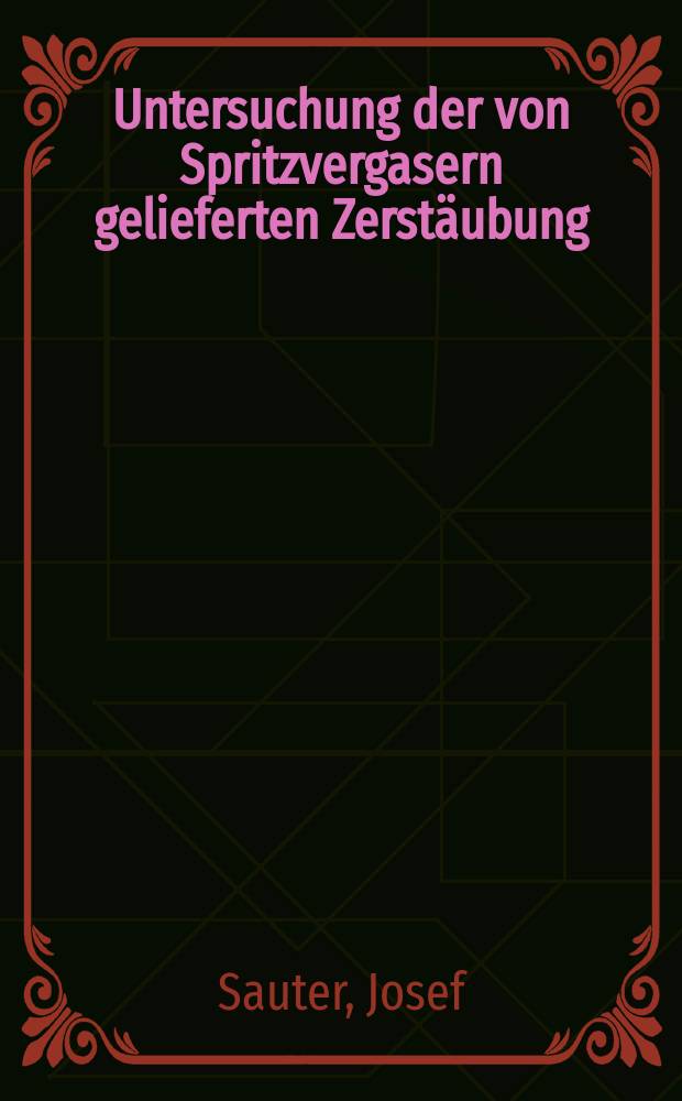 Untersuchung der von Spritzvergasern gelieferten Zerstäubung