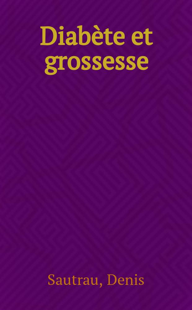 Diabète et grossesse : thèse ..