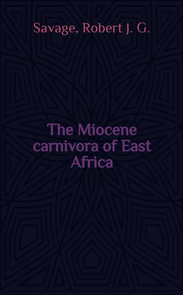 The Miocene carnivora of East Africa
