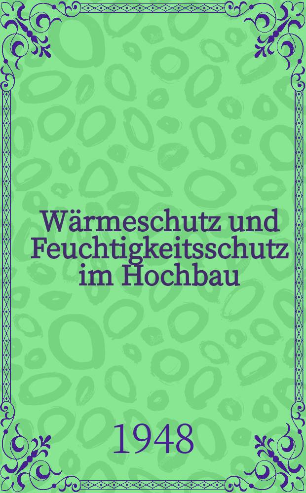W&auml;rmeschutz und Feuchtigkeitsschutz im Hochbau
