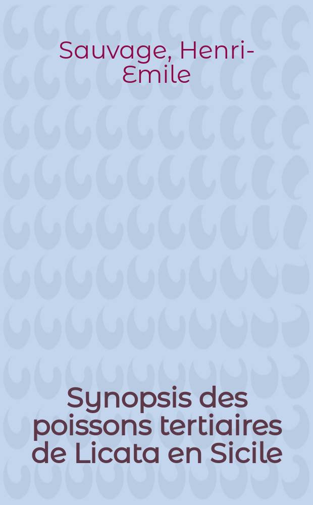 Synopsis des poissons tertiaires de Licata en Sicile