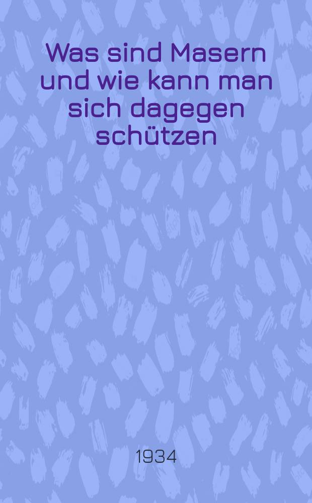 ... Was sind Masern und wie kann man sich dagegen schützen