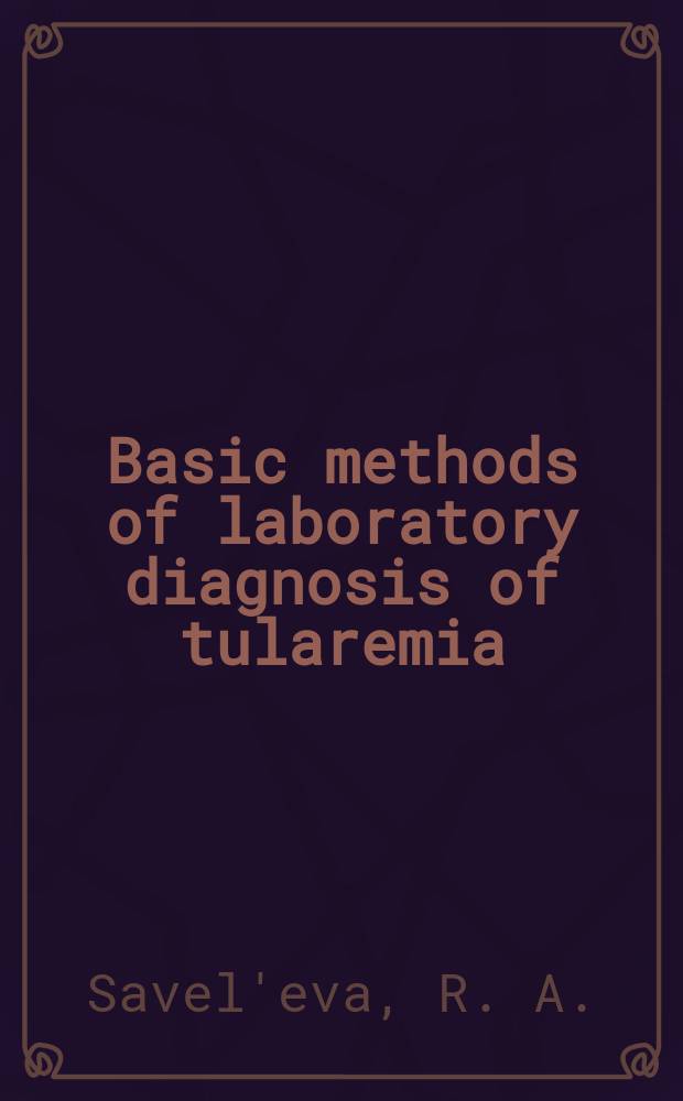 Basic methods of laboratory diagnosis of tularemia