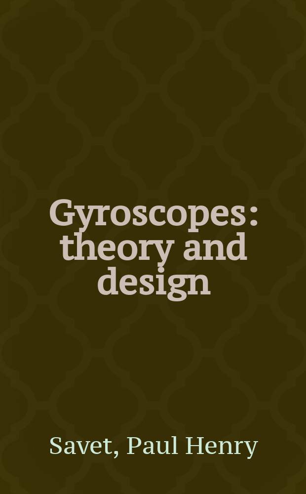 Gyroscopes: theory and design : With applications to instrumentation, guidance, and control