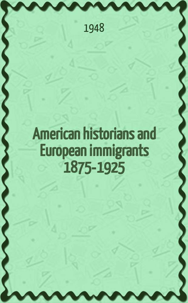 American historians and European immigrants 1875-1925