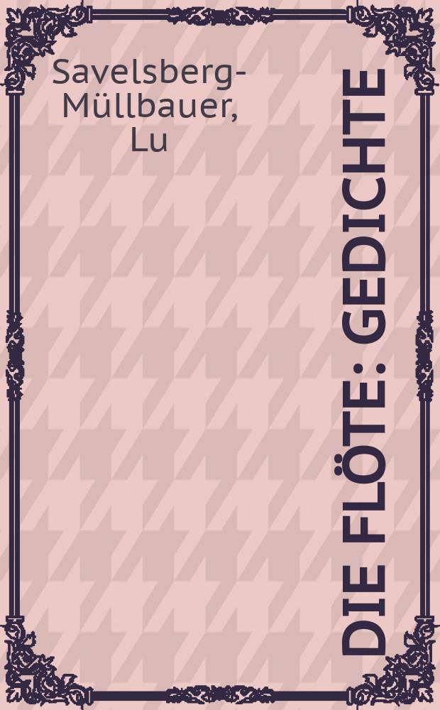 Die Flöte : Gedichte