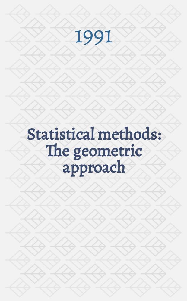 Statistical methods : The geometric approach