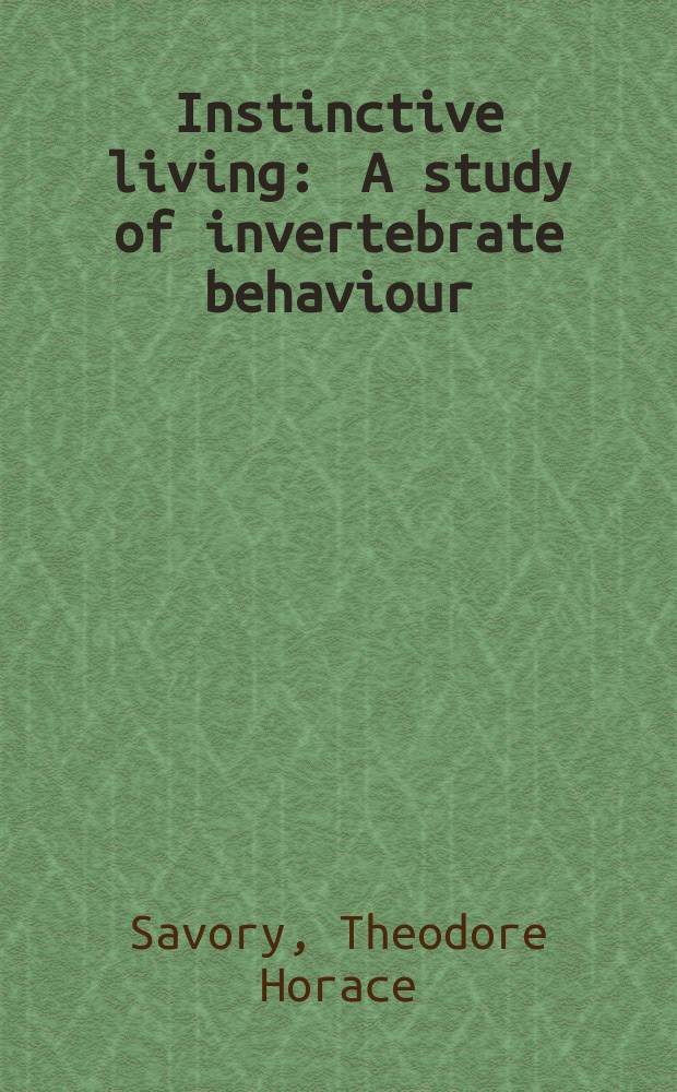 Instinctive living : A study of invertebrate behaviour