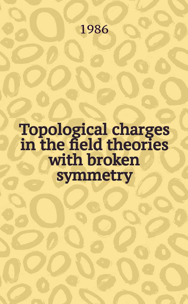 Topological charges in the field theories with broken symmetry