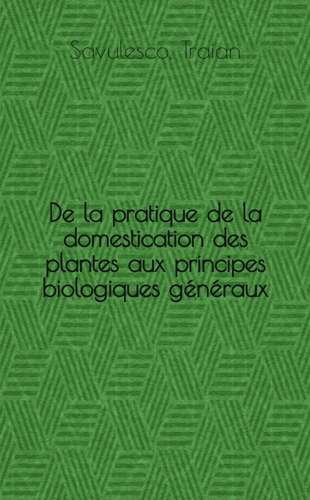 De la pratique de la domestication des plantes aux principes biologiques généraux : Réflexions en marge du rapport de T. D. Lyssenko