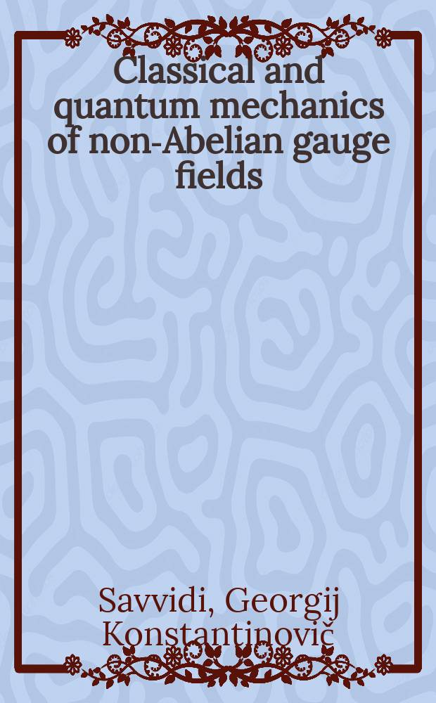 Classical and quantum mechanics of non-Abelian gauge fields