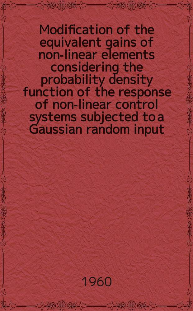 Modification of the equivalent gains of non-linear elements considering the probability density function of the response of non-linear control systems subjected to a Gaussian random input