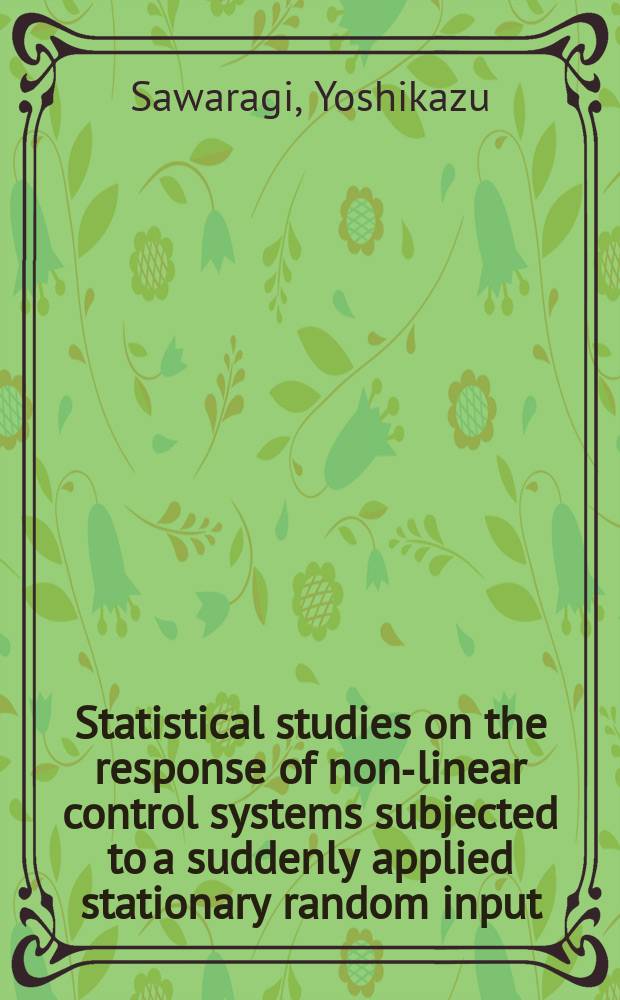 Statistical studies on the response of non-linear control systems subjected to a suddenly applied stationary random input