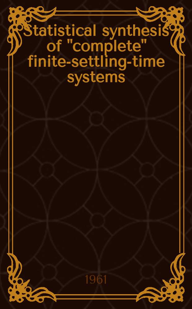 Statistical synthesis of "complete" finite-settling-time systems
