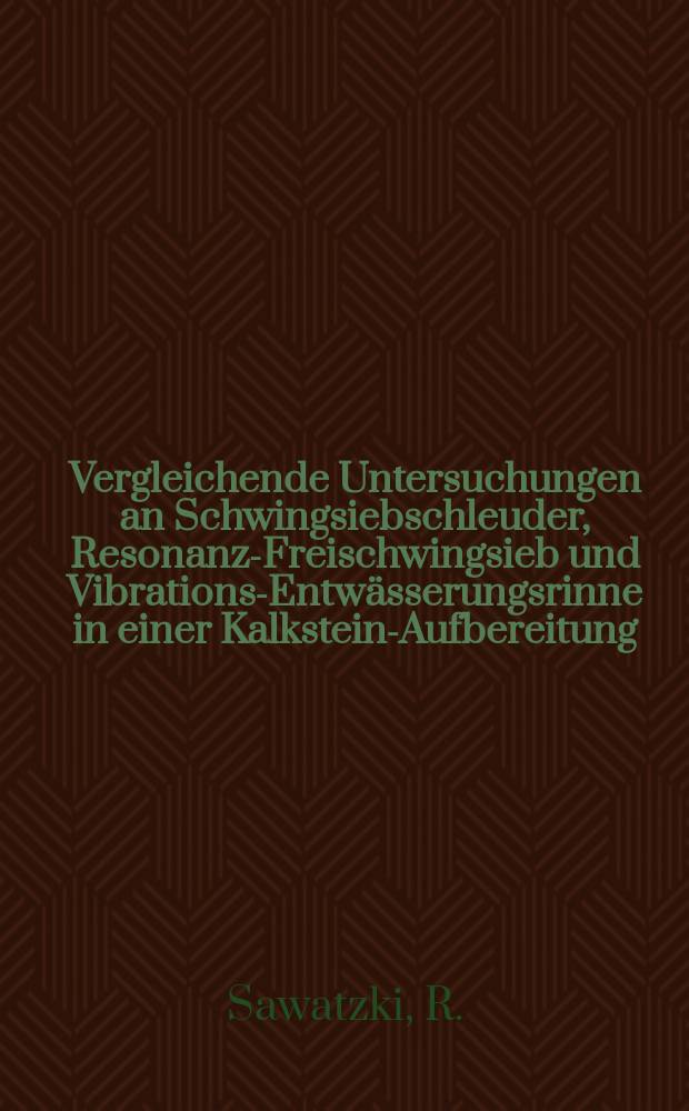 Vergleichende Untersuchungen an Schwingsiebschleuder, Resonanz-Freischwingsieb und Vibrations-Entwässerungsrinne in einer Kalkstein-Aufbereitung