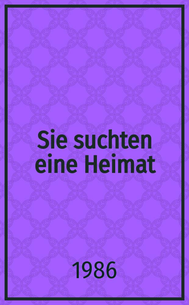 Sie suchten eine Heimat : Deutsch-mennonitische Kolonisierung in Mexiko 1922-1984