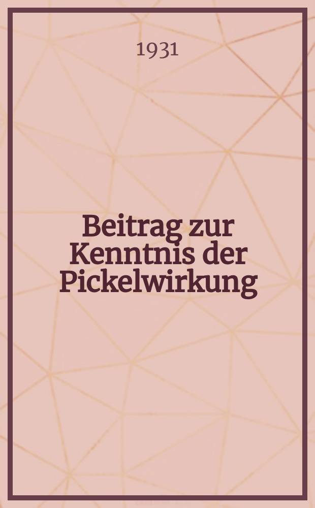 Beitrag zur Kenntnis der Pickelwirkung