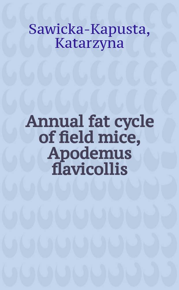 [Annual fat cycle of field mice, Apodemus flavicollis (Melchior, 1834)