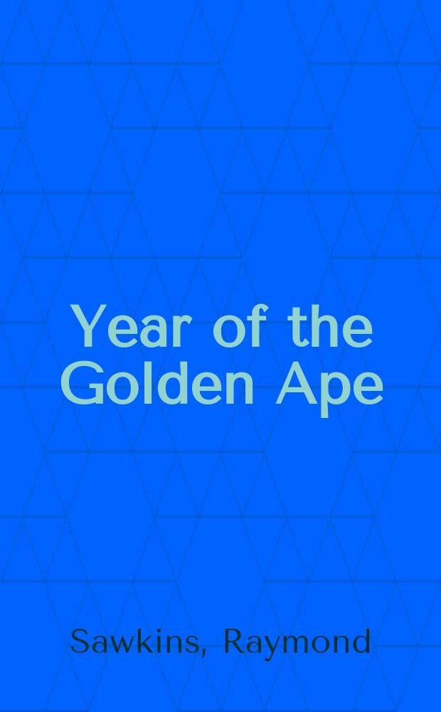 Year of the Golden Ape : A novel