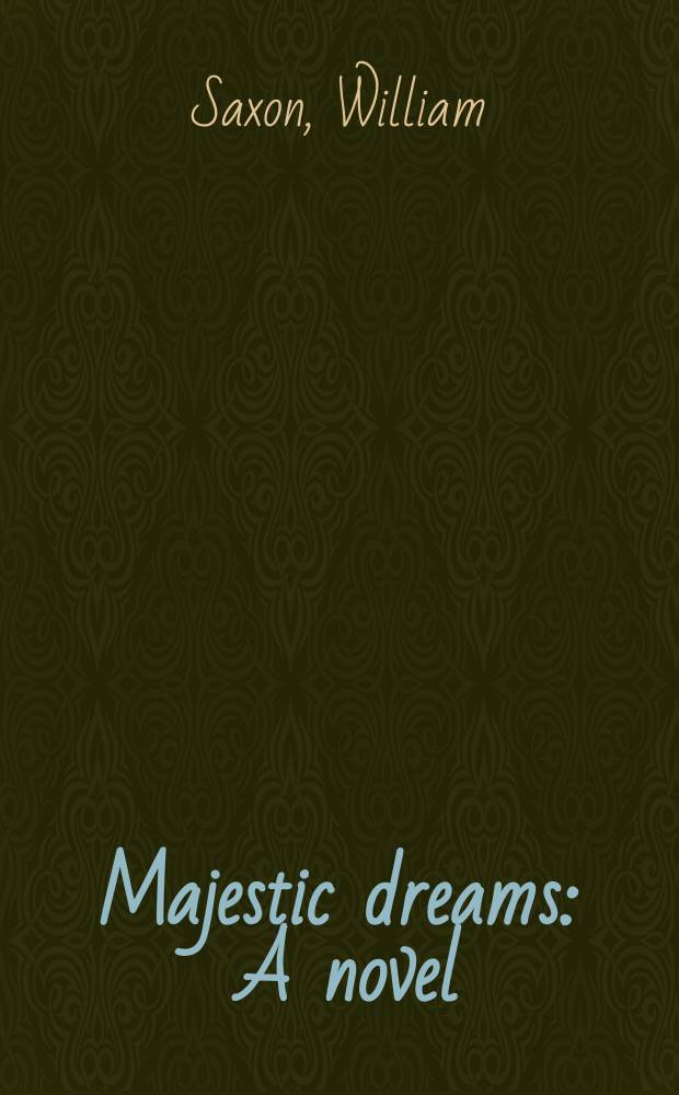 Majestic dreams : A novel