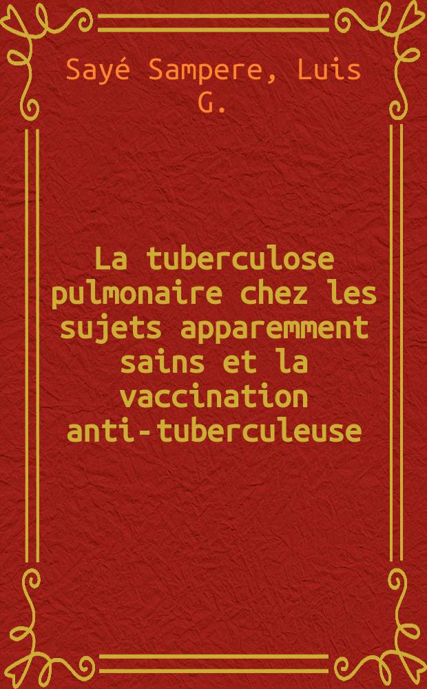 La tuberculose pulmonaire chez les sujets apparemment sains et la vaccination anti-tuberculeuse