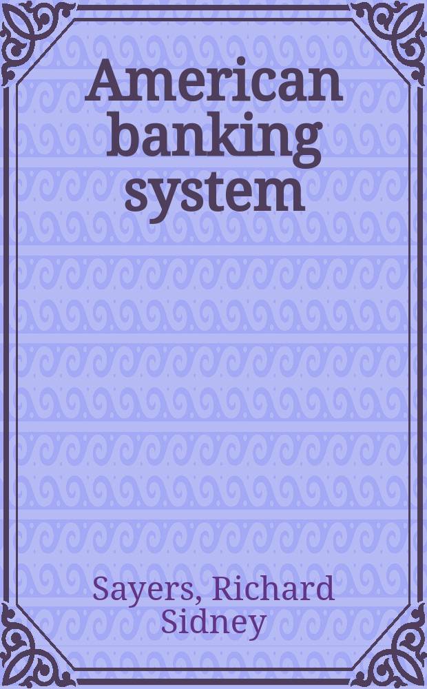 American banking system : A sketch