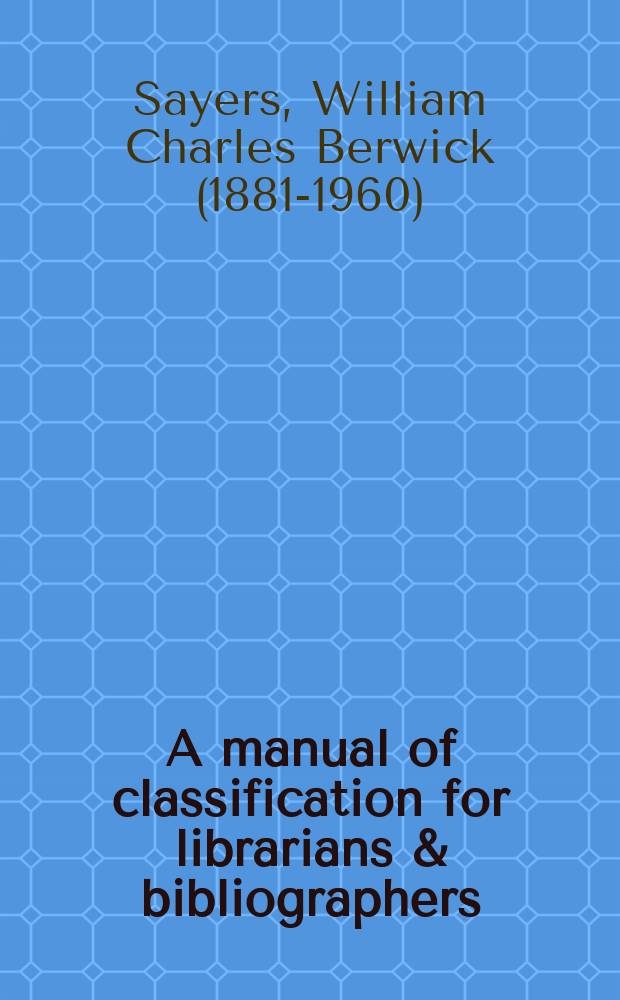 A manual of classification for librarians & bibliographers
