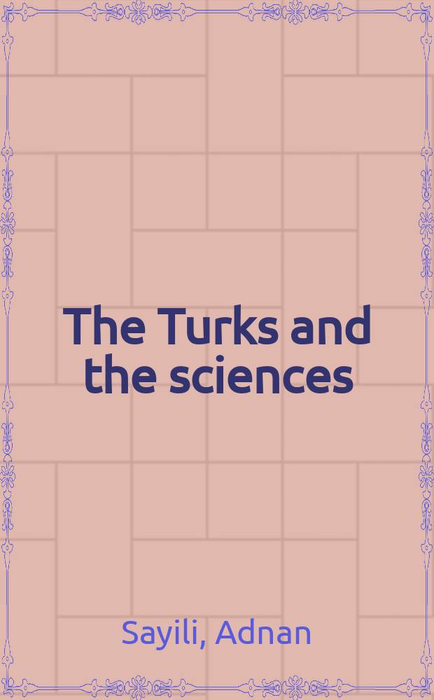 The Turks and the sciences = Septième conf. islamique. Les Turcs et les sciences
