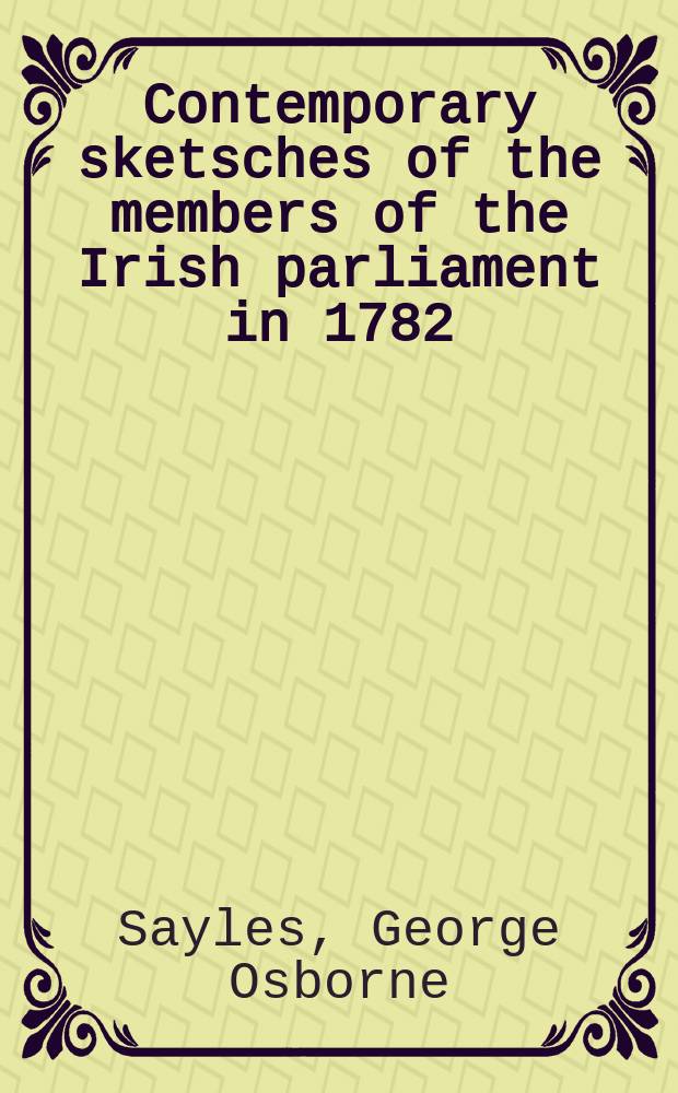 Contemporary sketsches of the members of the Irish parliament in 1782