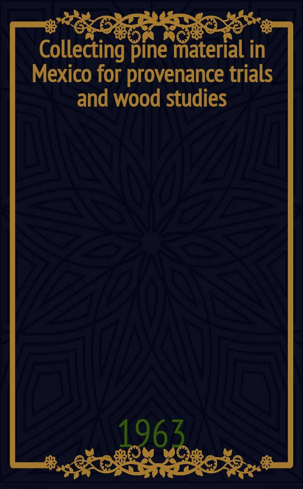 Collecting pine material in Mexico for provenance trials and wood studies