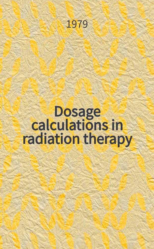 Dosage calculations in radiation therapy