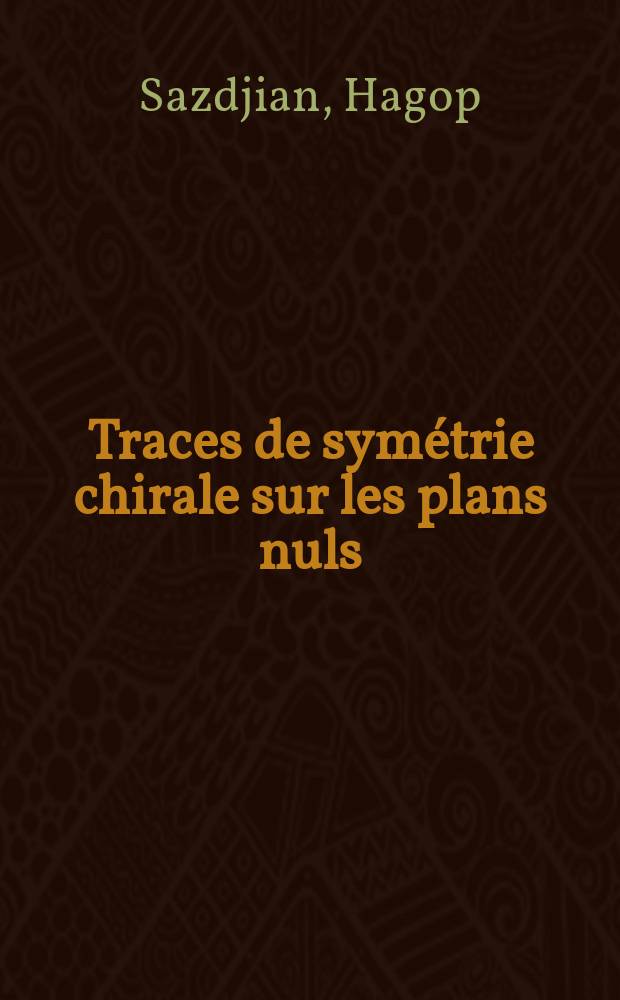 Traces de sym&eacute;trie chirale sur les plans nuls : Th&egrave;se