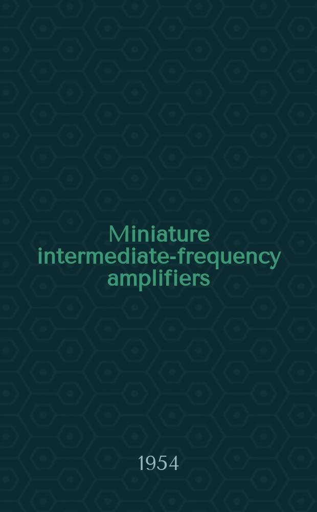 Miniature intermediate-frequency amplifiers