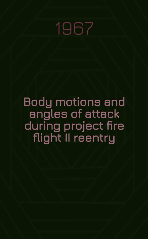 Body motions and angles of attack during project fire flight II reentry