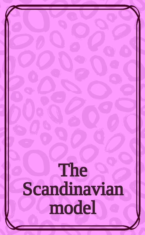 The Scandinavian model : Welfare states a. welfare research