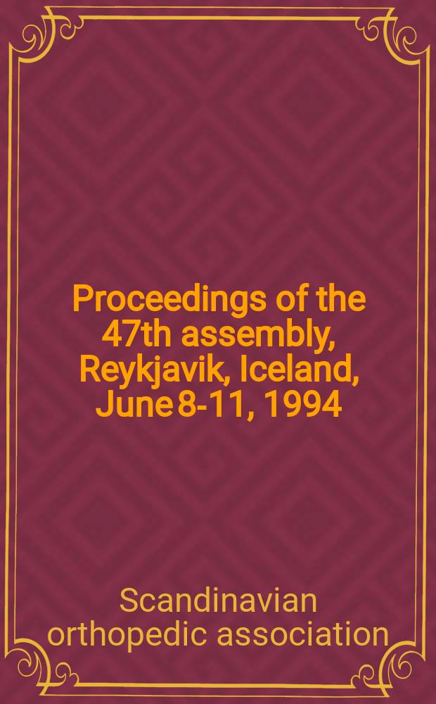 Proceedings of the 47th assembly, Reykjavik, Iceland, June 8-11, 1994