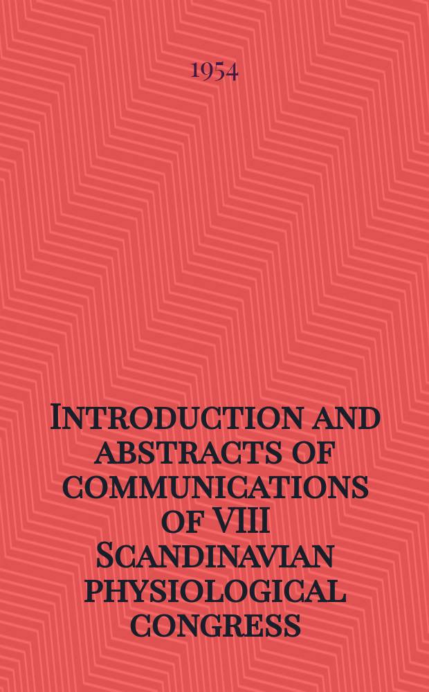 Introduction and abstracts of communications of VIII Scandinavian physiological congress