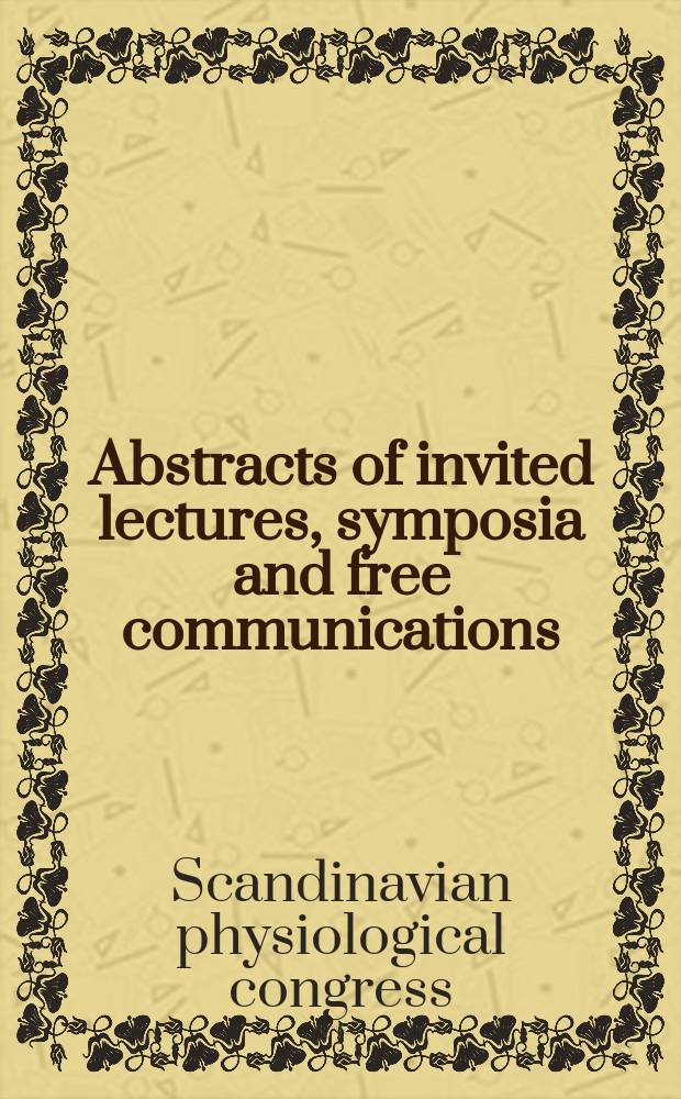 Abstracts of invited lectures, symposia and free communications
