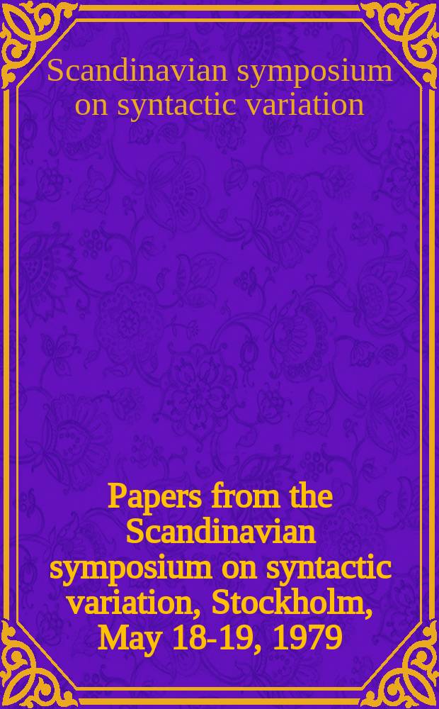 Papers from the Scandinavian symposium on syntactic variation, Stockholm, May 18-19, 1979