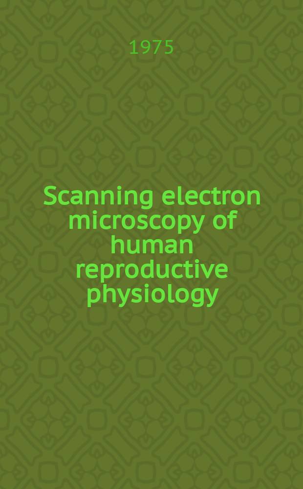 Scanning electron microscopy of human reproductive physiology