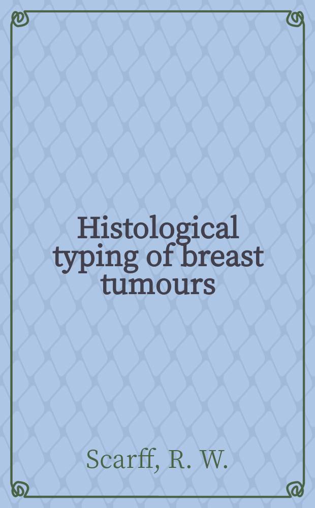 Histological typing of breast tumours