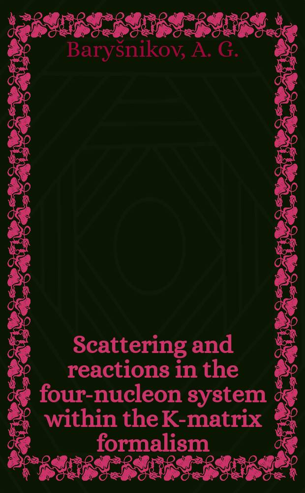 Scattering and reactions in the four-nucleon system within the K-matrix formalism