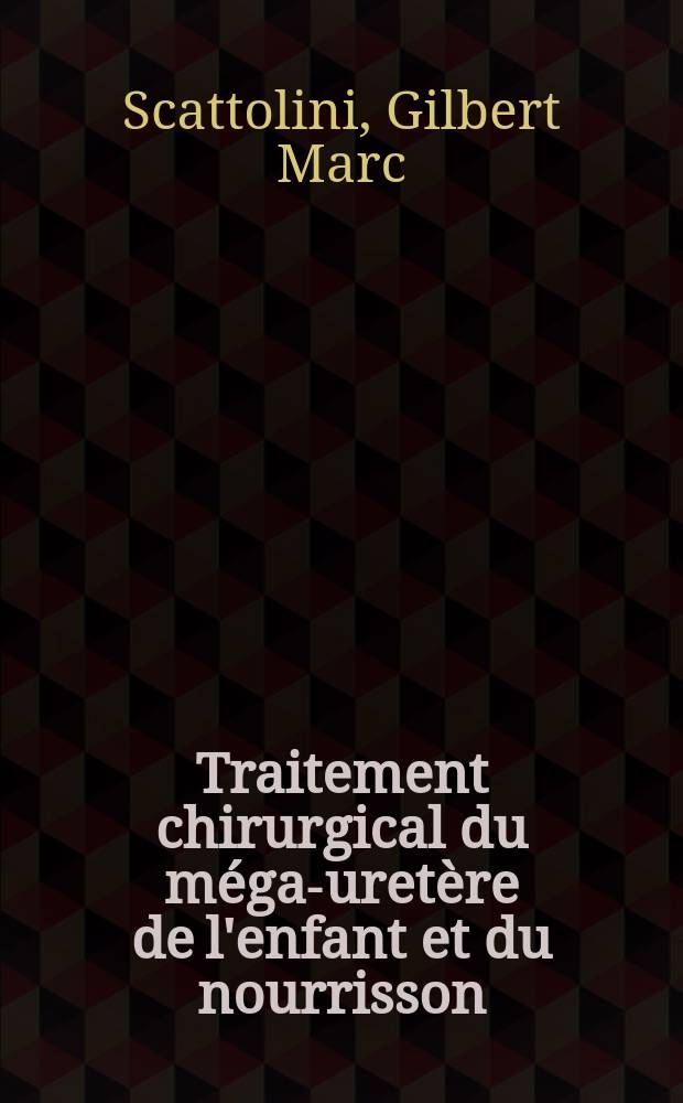 Traitement chirurgical du méga-uretère de l'enfant et du nourrisson : Résultats avec un recul minimum d'un an : Thèse ..