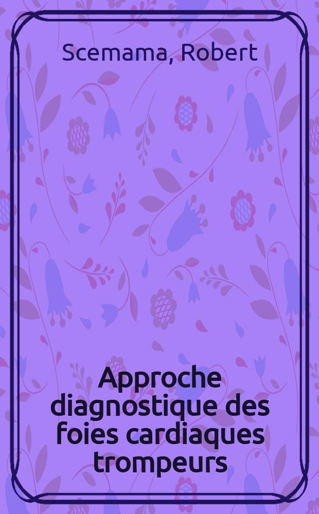 Approche diagnostique des foies cardiaques trompeurs : Thèse